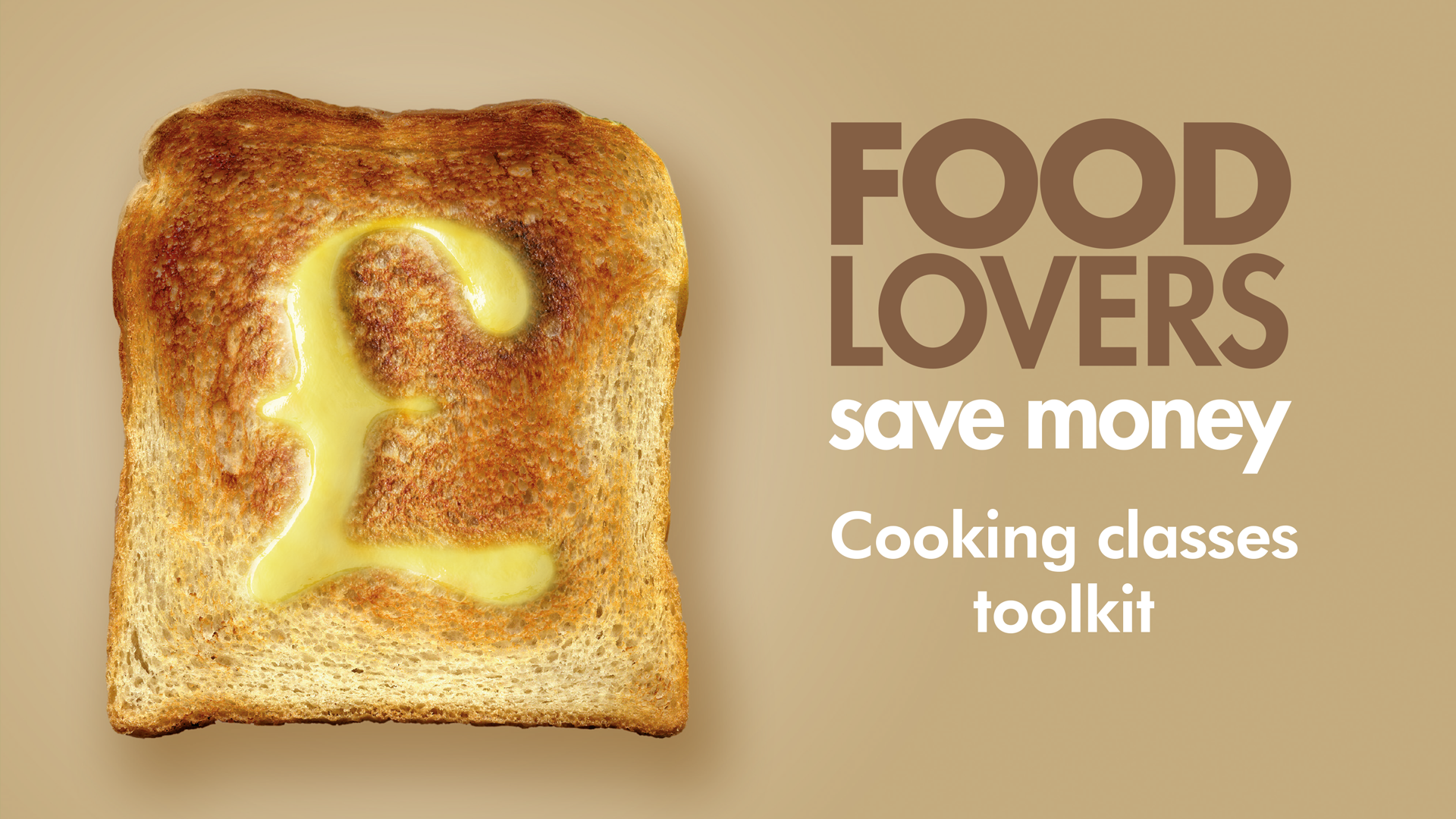 An image of toast with butter in the shape of a pound sign.  The text says 'food lovers save money' - 'cooking classes toolkit'.